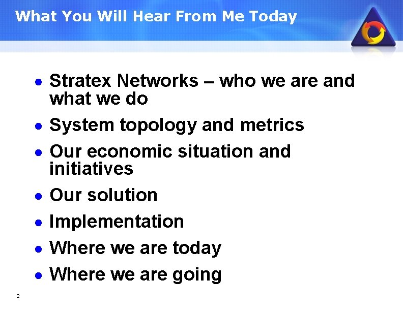 What You Will Hear From Me Today · Stratex Networks – who we are