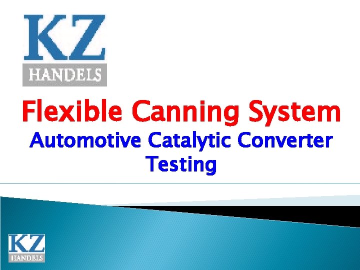 Flexible Canning System Automotive Catalytic Converter Testing 