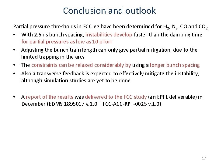 Conclusion and outlook Partial pressure thresholds in FCC-ee have been determined for H 2, Conclusion and outlook Partial pressure thresholds in FCC-ee have been determined for H 2,