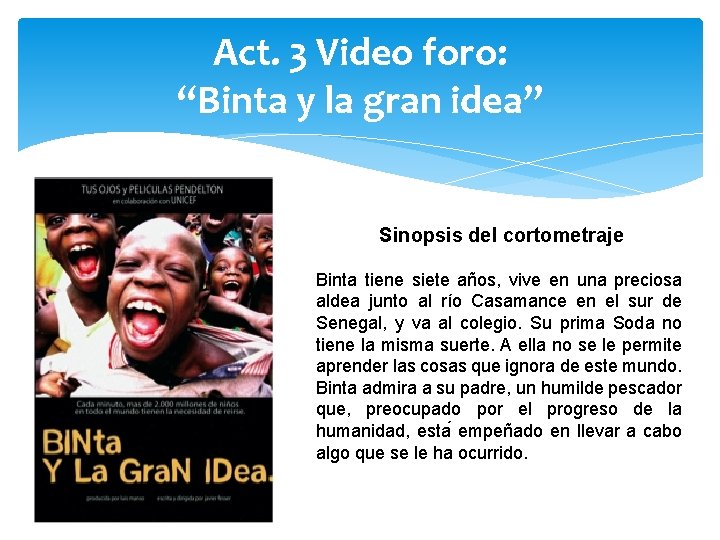 Act. 3 Video foro: “Binta y la gran idea” Sinopsis del cortometraje Binta tiene