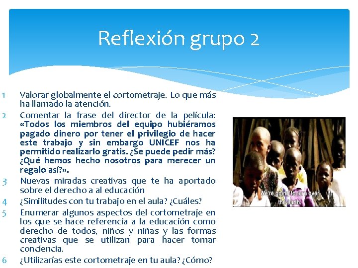 Reflexión grupo 2 1 2 3 4 5 6 Valorar globalmente el cortometraje. Lo