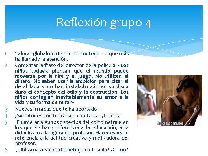 Reflexión grupo 4 1 2 3 4 5 6 Valorar globalmente el cortometraje. Lo