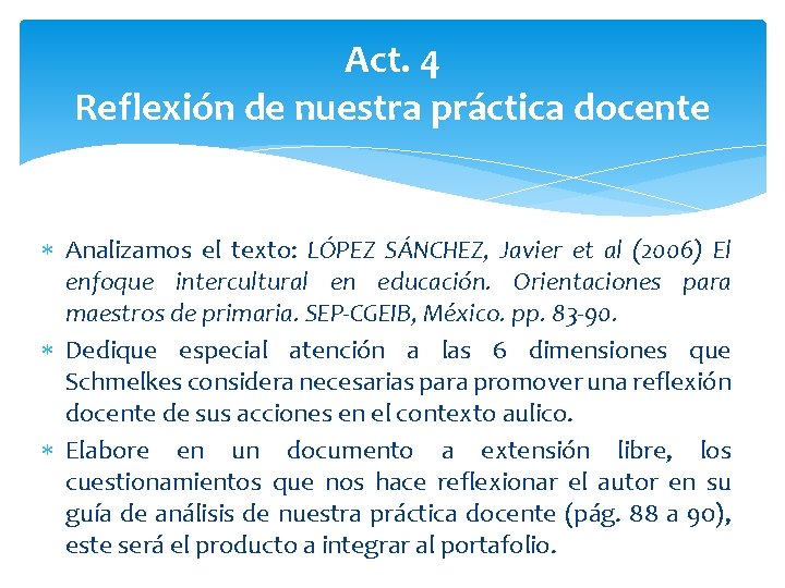 Act. 4 Reflexión de nuestra práctica docente Analizamos el texto: LÓPEZ SÁNCHEZ, Javier et