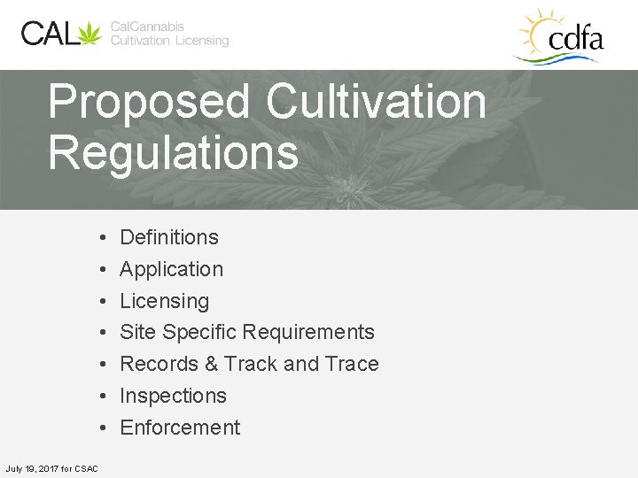 Proposed Cultivation Regulations • • July 19, 2017 for CSAC Definitions Application Licensing Site