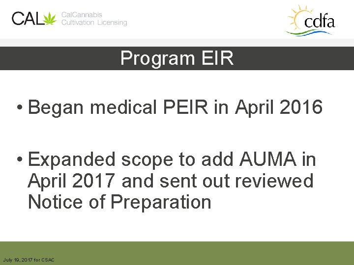 Program EIR • Began medical PEIR in April 2016 • Expanded scope to add