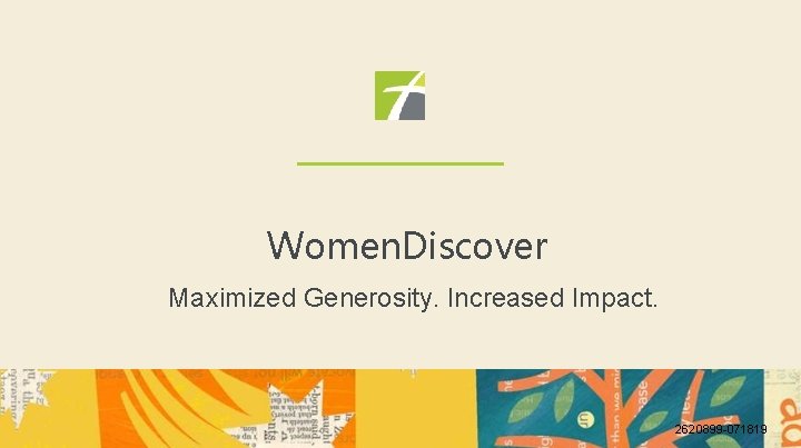 Women. Discover Maximized Generosity. Increased Impact. 2620899 -071819 