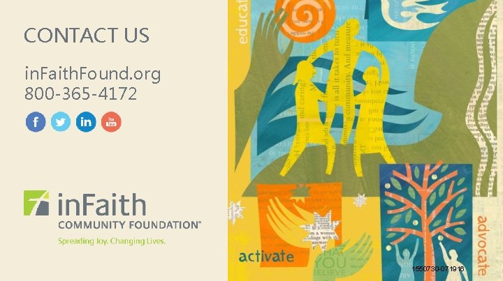 CONTACT US in. Faith. Found. org 800 -365 -4172 1550730 -071916 