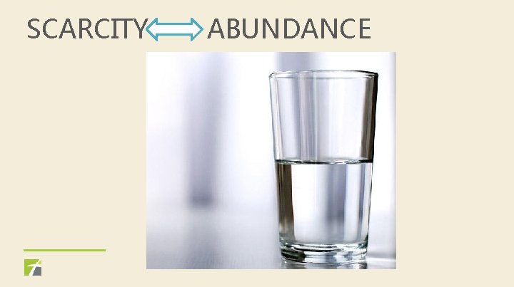 SCARCITY ABUNDANCE 