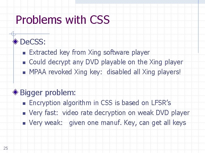 Problems with CSS De. CSS: n n n Extracted key from Xing software player