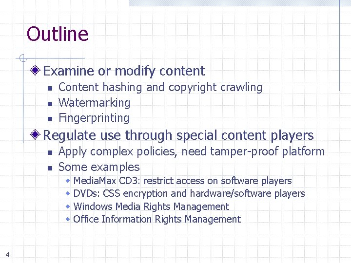 Outline Examine or modify content n n n Content hashing and copyright crawling Watermarking