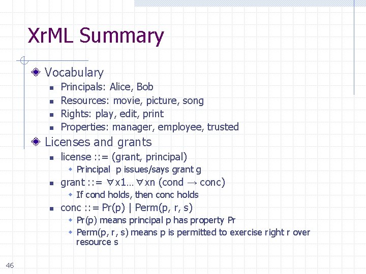 Xr. ML Summary Vocabulary n n Principals: Alice, Bob Resources: movie, picture, song Rights: