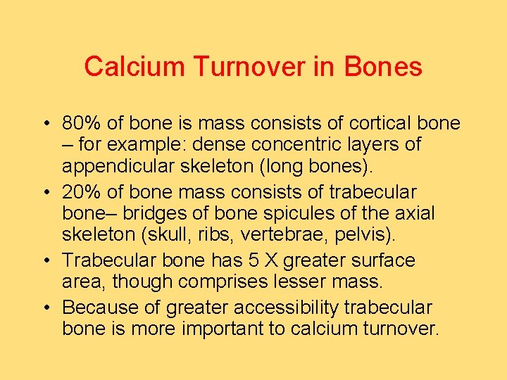 Calcium Turnover in Bones • 80% of bone is mass consists of cortical bone