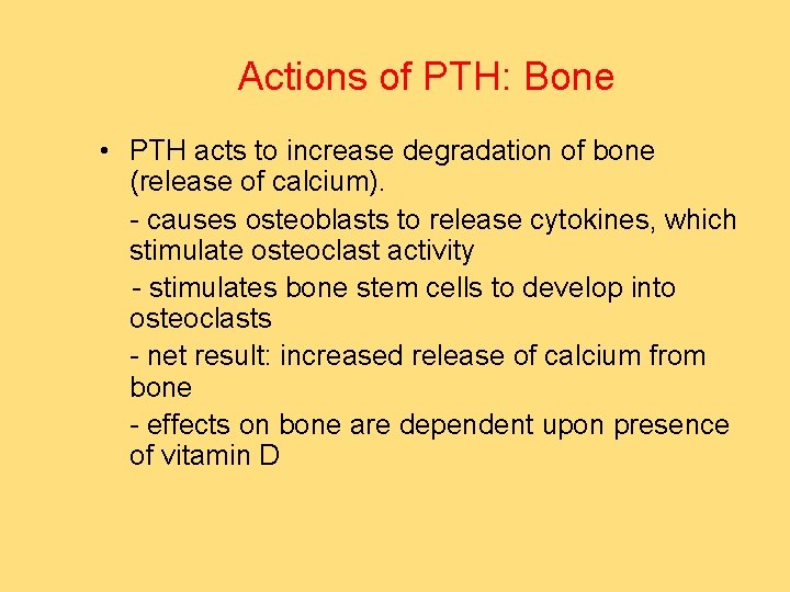 Actions of PTH: Bone • PTH acts to increase degradation of bone (release of