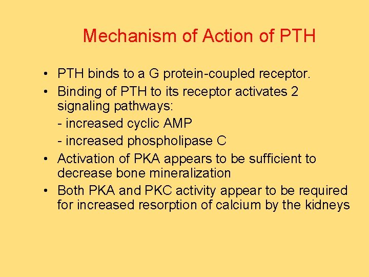 Mechanism of Action of PTH • PTH binds to a G protein-coupled receptor. •