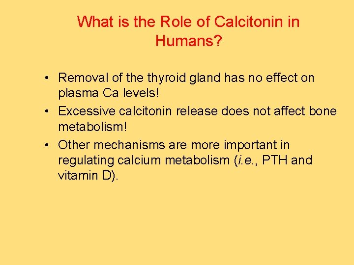 What is the Role of Calcitonin in Humans? • Removal of the thyroid gland