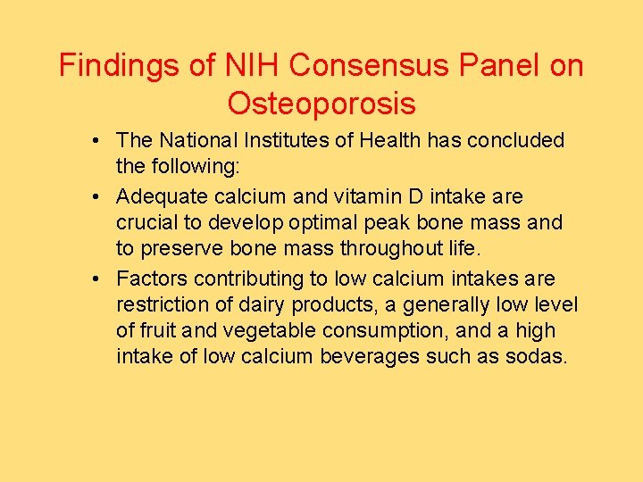 Findings of NIH Consensus Panel on Osteoporosis • The National Institutes of Health has