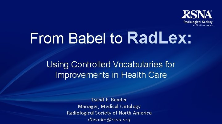 From Babel to Rad. Lex: Using Controlled Vocabularies for Improvements in Health Care David