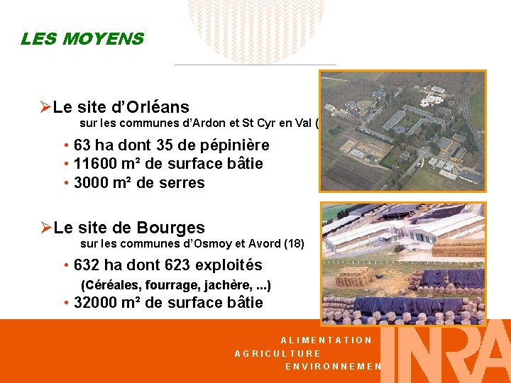 LES MOYENS ØLe site d’Orléans sur les communes d’Ardon et St Cyr en Val