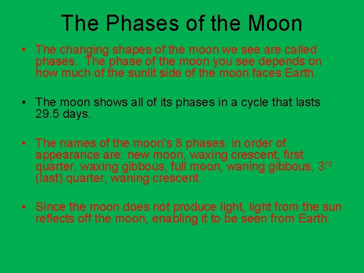 The Phases of the Moon • The changing shapes of the moon we see