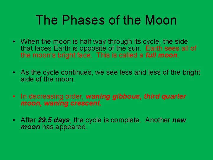 The Phases of the Moon • When the moon is half way through its