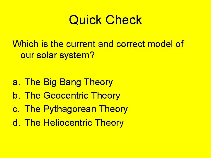 Quick Check Which is the current and correct model of our solar system? a.