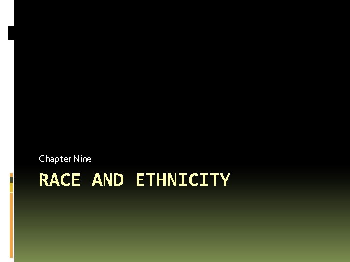 Chapter Nine RACE AND ETHNICITY 