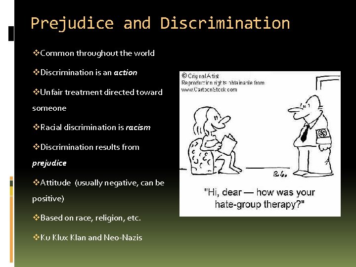 Prejudice and Discrimination v. Common throughout the world v. Discrimination is an action v.