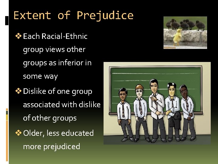 Extent of Prejudice v Each Racial-Ethnic group views other groups as inferior in some