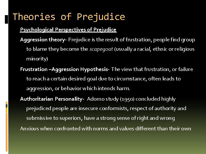 Theories of Prejudice Psychological Perspectives of Prejudice Aggression theory- Prejudice is the result of