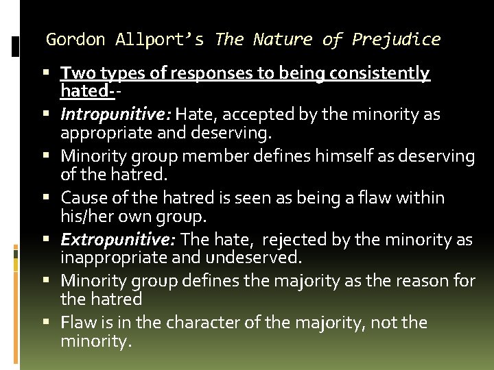 Gordon Allport’s The Nature of Prejudice Two types of responses to being consistently hated-