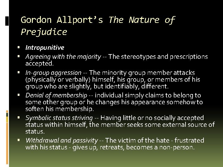 Gordon Allport’s The Nature of Prejudice Intropunitive Agreeing with the majority -- The stereotypes