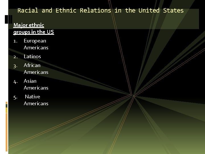Racial and Ethnic Relations in the United States Major ethnic groups in the US