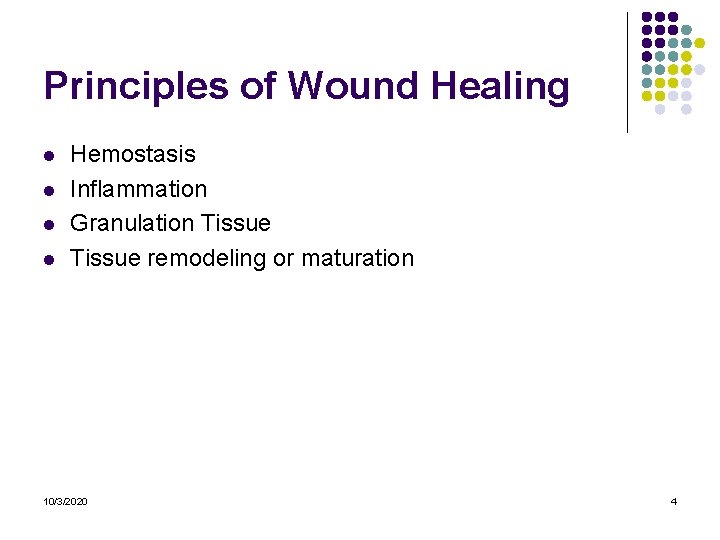 Principles of Wound Healing l l Hemostasis Inflammation Granulation Tissue remodeling or maturation 10/3/2020 Principles of Wound Healing l l Hemostasis Inflammation Granulation Tissue remodeling or maturation 10/3/2020