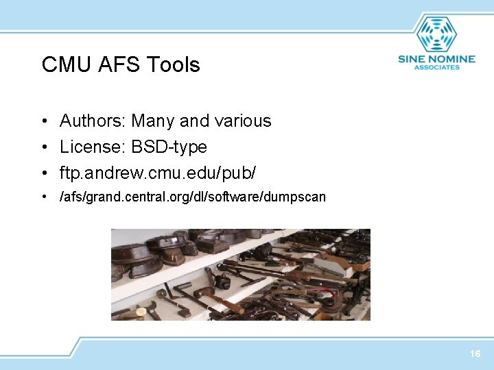 CMU AFS Tools • Authors: Many and various • License: BSD-type • ftp. andrew.