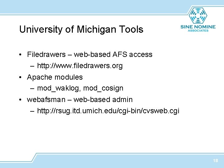 University of Michigan Tools • Filedrawers – web-based AFS access – http: //www. filedrawers.
