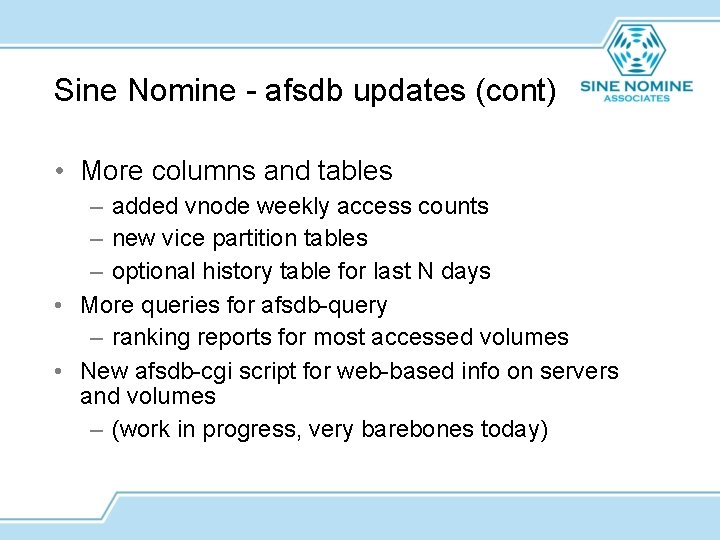 Sine Nomine - afsdb updates (cont) • More columns and tables – added vnode