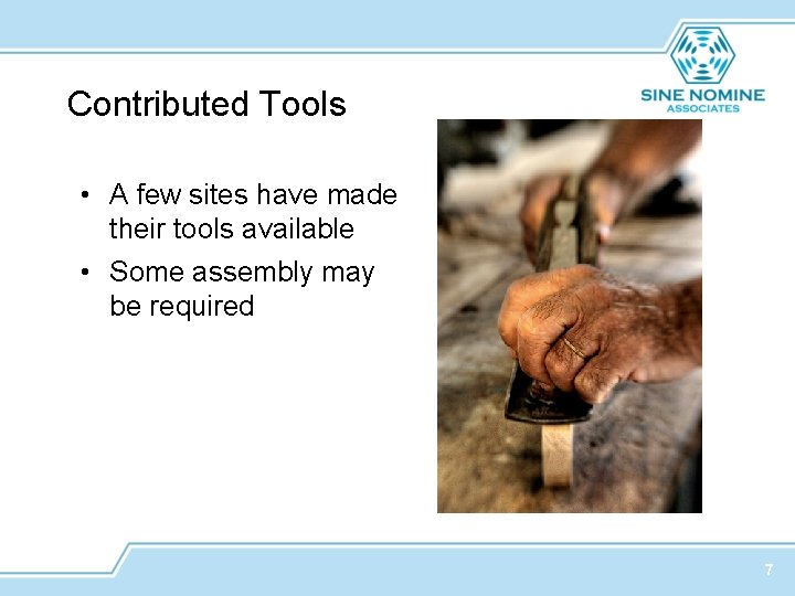 Contributed Tools • A few sites have made their tools available • Some assembly