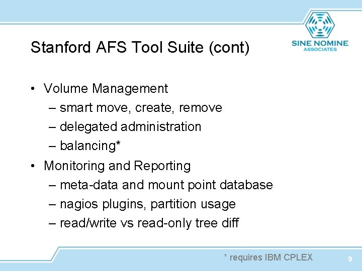 Stanford AFS Tool Suite (cont) • Volume Management – smart move, create, remove –