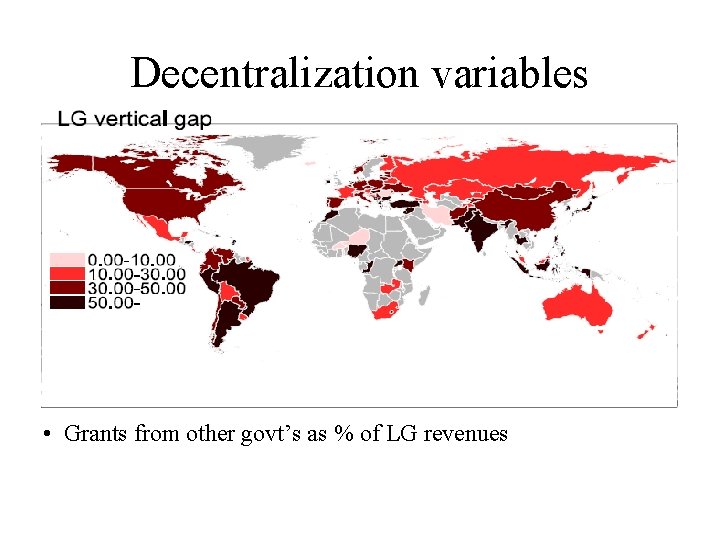 Decentralization variables • Grants from other govt’s as % of LG revenues 