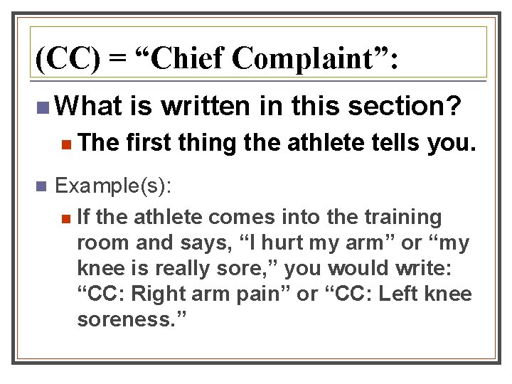 (CC) = “Chief Complaint”: n What n The n is written in this section? (CC) = “Chief Complaint”: n What n The n is written in this section?