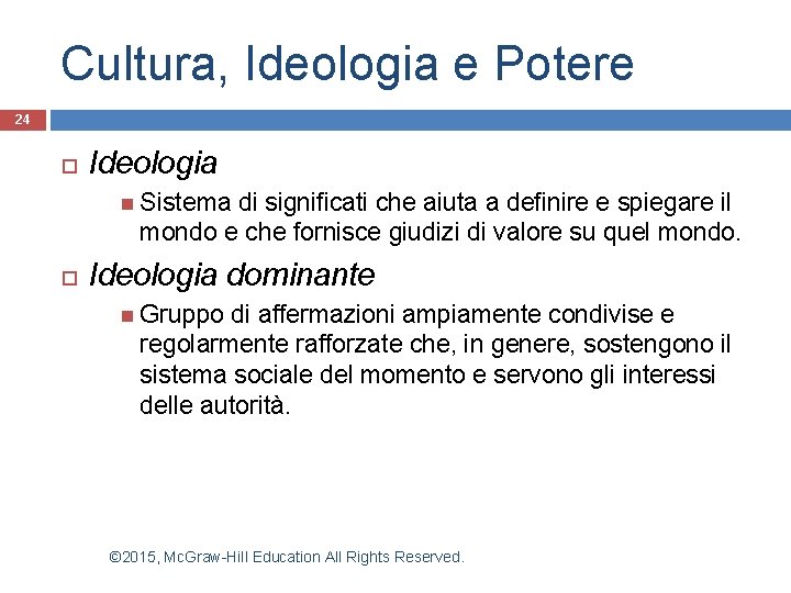 Cultura, Ideologia e Potere 24 Ideologia Sistema di significati che aiuta a definire e Cultura, Ideologia e Potere 24 Ideologia Sistema di significati che aiuta a definire e