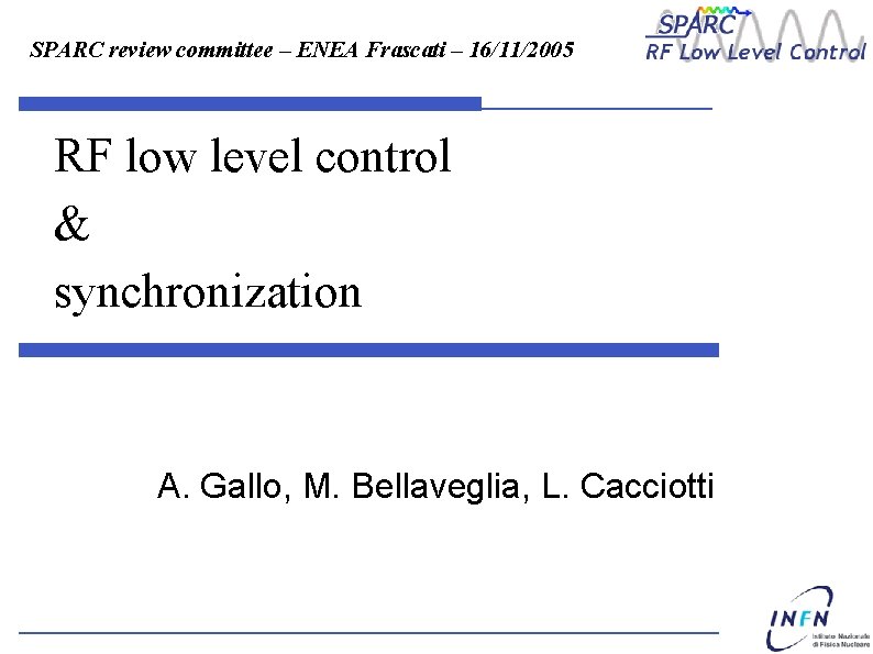 SPARC review committee – ENEA Frascati – 16/11/2005 RF low level control & synchronization