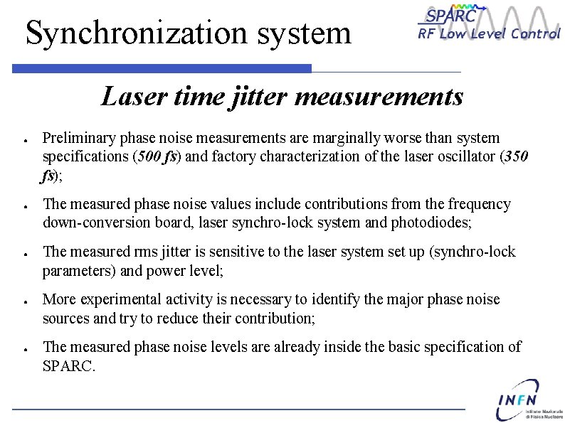 Synchronization system Laser time jitter measurements ● ● ● Preliminary phase noise measurements are