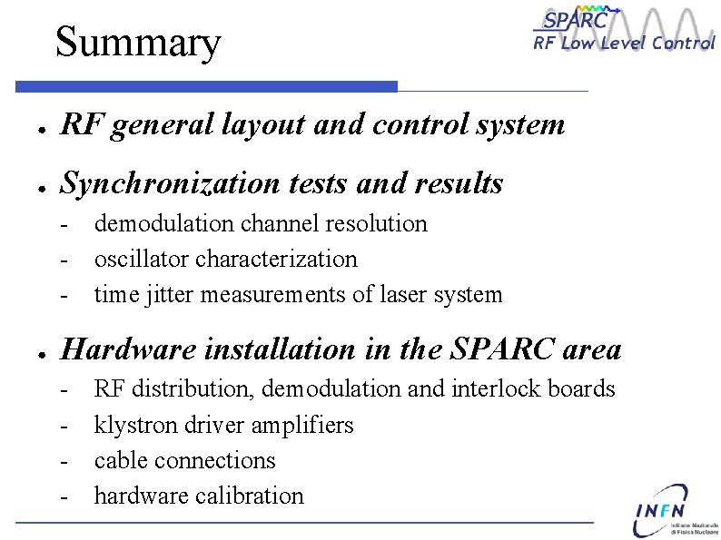 Summary ● RF general layout and control system ● Synchronization tests and results -