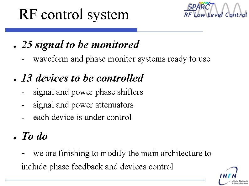 RF control system ● 25 signal to be monitored - ● 13 devices to