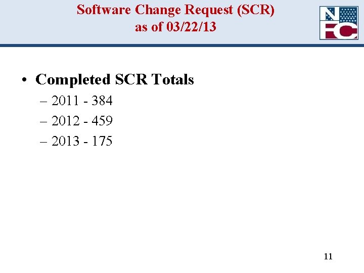 Software Change Request (SCR) as of 03/22/13 • Completed SCR Totals – 2011 -