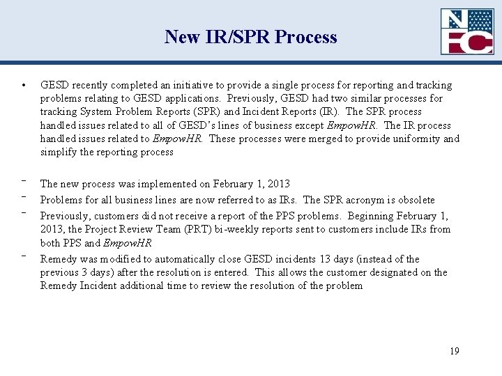 New IR/SPR Process • ‾ ‾ GESD recently completed an initiative to provide a