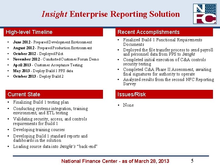 Insight Enterprise Reporting Solution High-level Timeline • • Recent Accomplishments June 2012 - Prepared