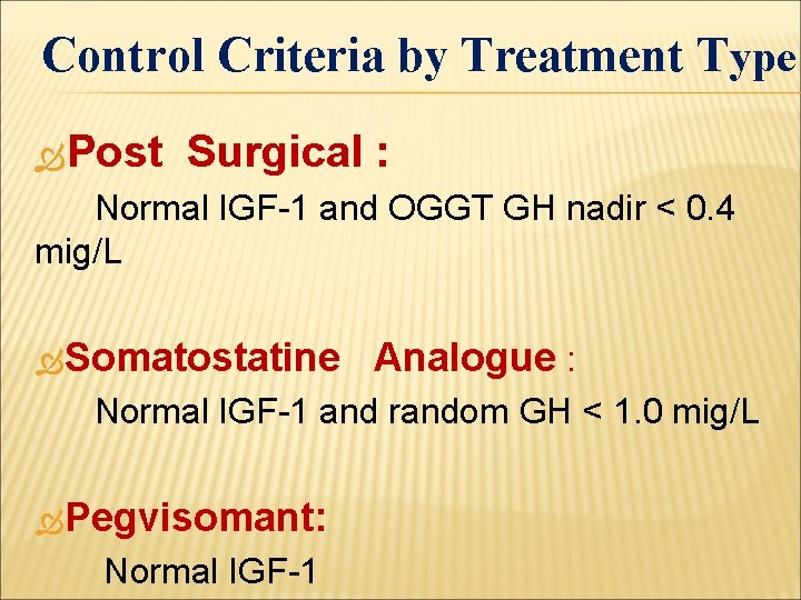Control Criteria by Treatment Type Post Surgical : Normal IGF-1 and OGGT GH nadir