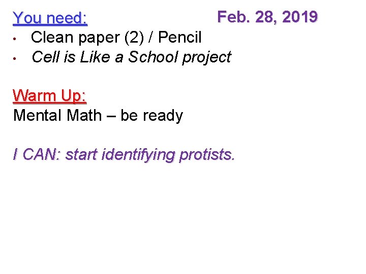 Feb. 28, 2019 You need: • Clean paper (2) / Pencil • Cell is